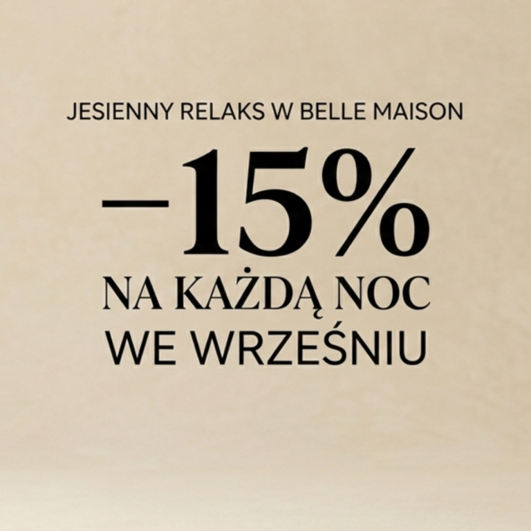 -15% na każda noc we wrześniu - Bella Maison